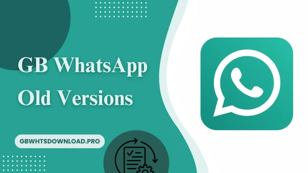 GB WhatsApp Old Versions from gbwhtsdownload.pro